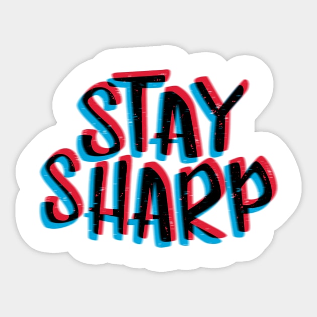 Stay sharp black Sticker by RemcoBakker